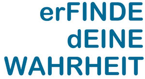 erFINDE dEINE WAHRHEIT